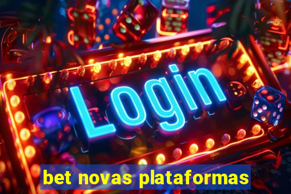 bet novas plataformas